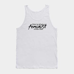 This Is What A Feminist Looks Like Tank Top